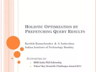 Holistic Optimization by Prefetching Query Results