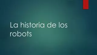 la historia de los robots