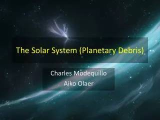 The Solar System (Planetary Debris)