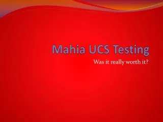 Mahia UCS Testing
