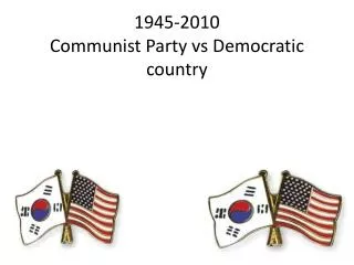 1945-2010 Communist Party vs Democratic country