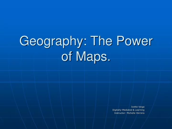 geography the power of maps