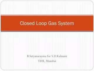 Closed Loop Gas System