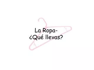 la ropa qu llevas