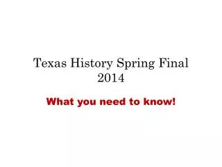 Texas History Spring Final 2014