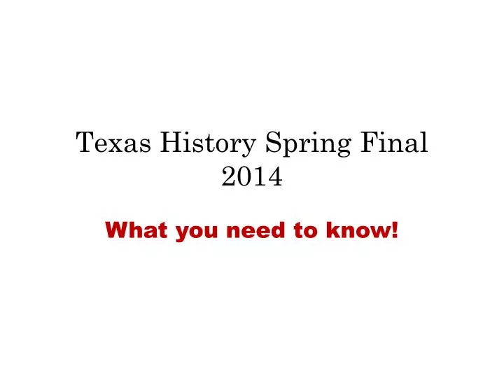 texas history spring final 2014