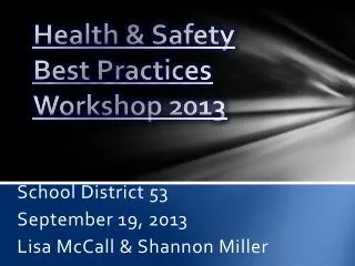 Health &amp; Safety Best Practices Workshop 2013