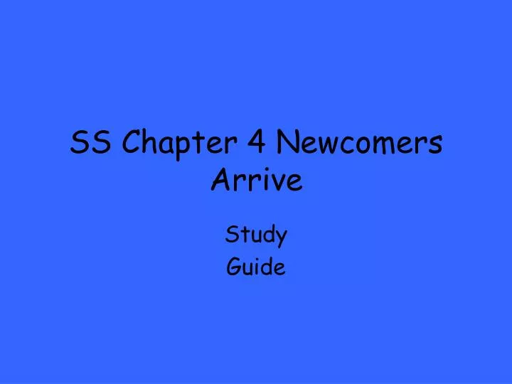 ss chapter 4 newcomers arrive