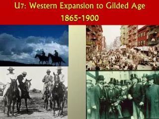U7: Western Expansion to Gilded Age 1865-1900
