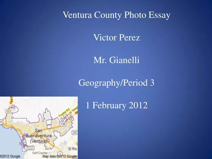 ventura county photo essay victor perez mr gianelli geography period 3 1 february 2012