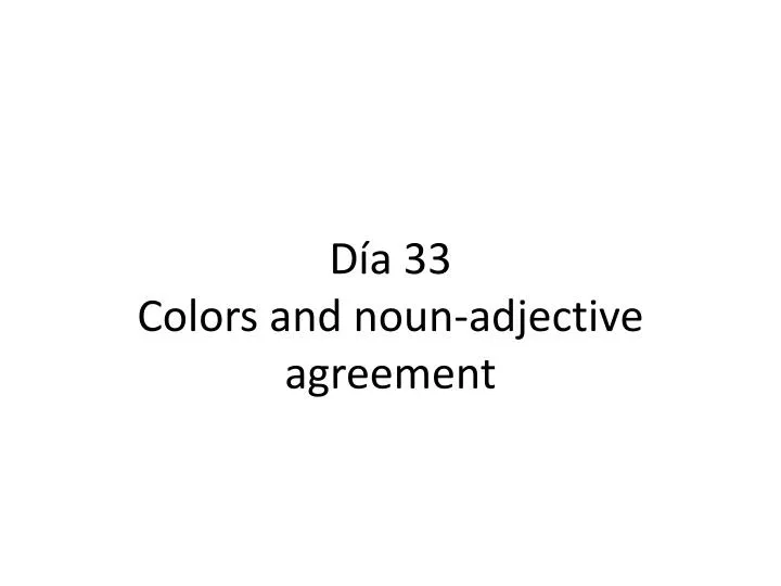 d a 33 colors and noun adjective agreement