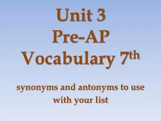 Unit 3 Pre-AP Vocabulary 7 th