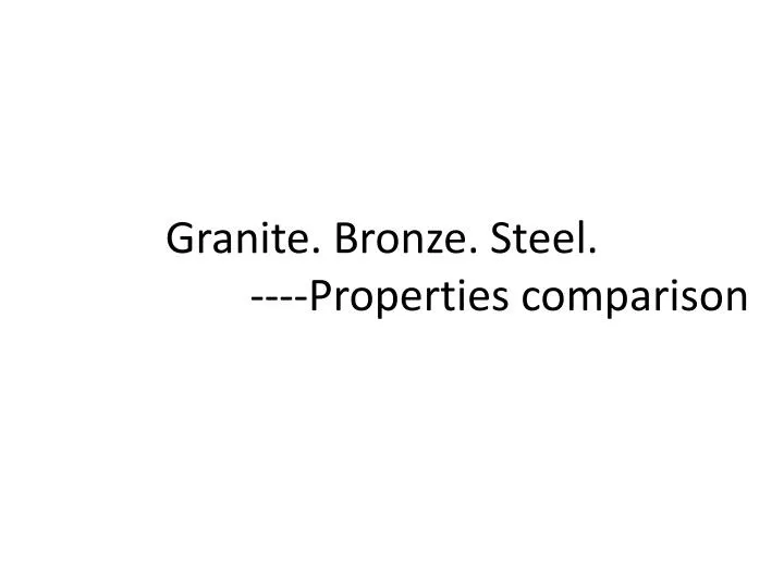 granite bronze steel properties comparison
