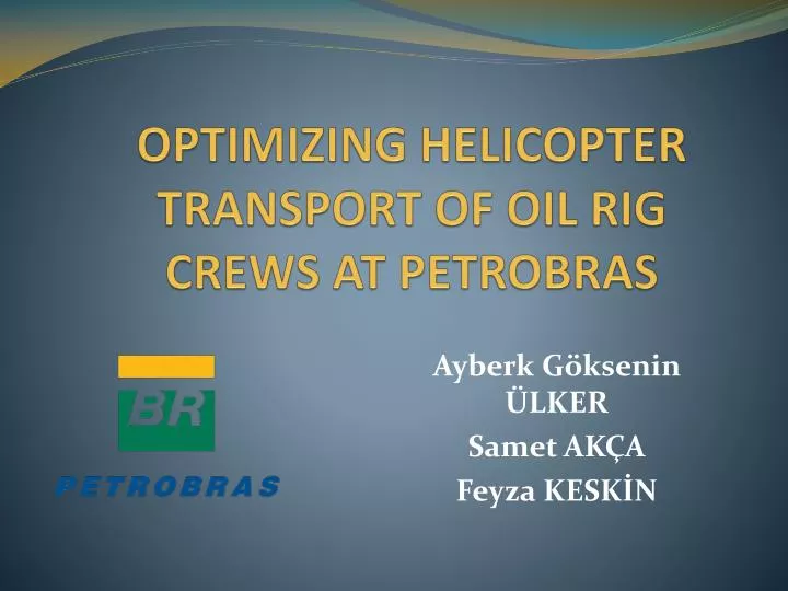 optimizing helicopter transport of oil rig crews at petrobras