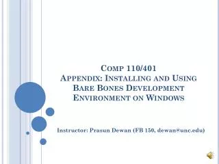 Comp 110/401 Appendix: Installing and Using Bare Bones Development Environment on Windows