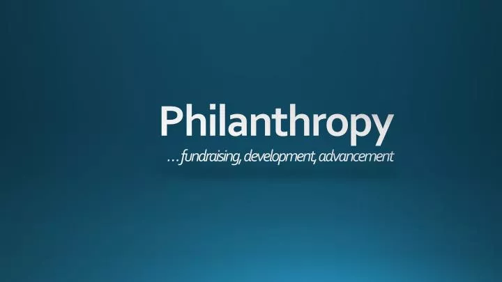 philanthropy fundraising development advancement