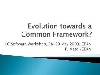 Evolution towards a Common Framework?