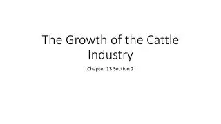 The Growth of the Cattle Industry