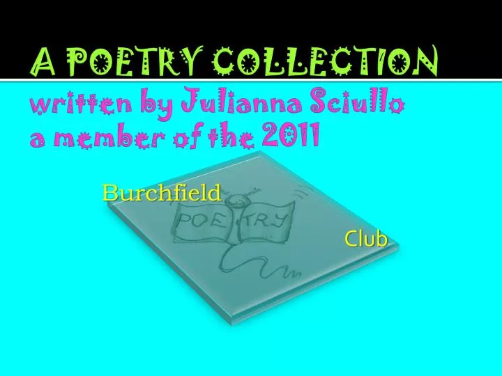a poetry collection written by julianna sciullo a member of the 2011