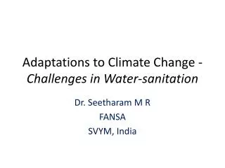 Adaptations to Climate Change - Challenges in Water-sanitation