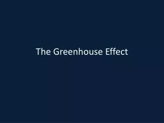 The Greenhouse Effect