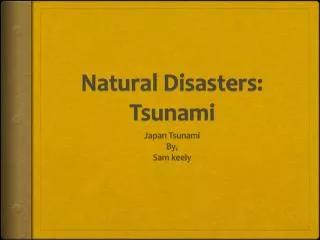 Natural Disasters: Tsunami