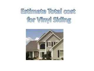 Estimate Total cost f or Vinyl Siding