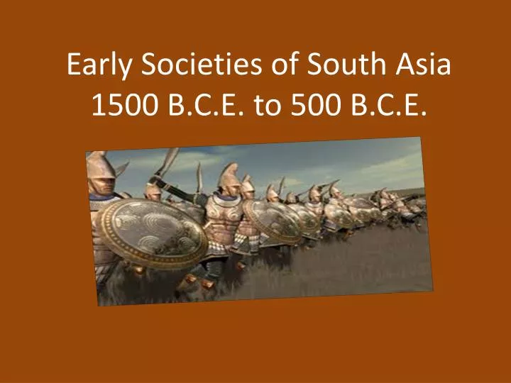 early societies of south asia 1500 b c e to 500 b c e