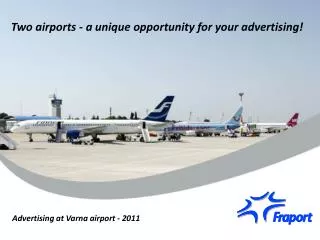 Two airports - a unique opportunity for your advertising !
