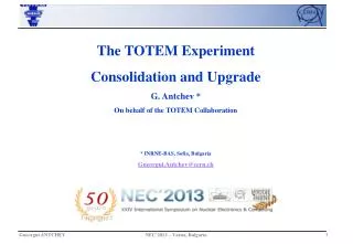 The TOTEM Experiment Consolidation and Upgrade G. Antchev *
