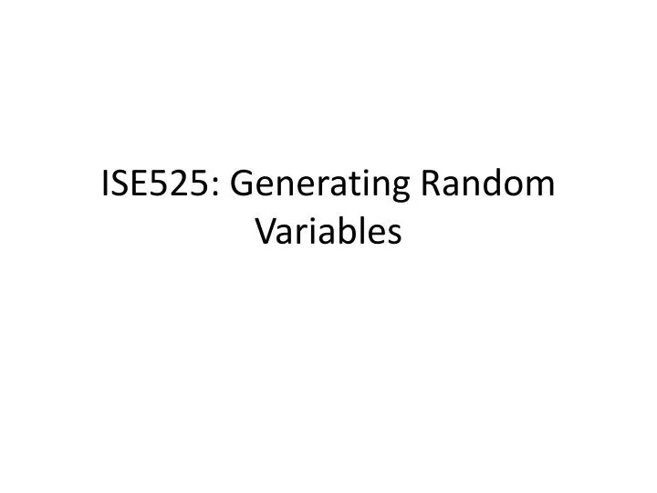 ise525 generating random variables