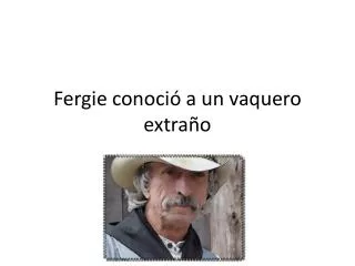 fergie conoci a un vaquero extra o
