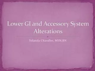 Lower GI and Accessory System Alterations