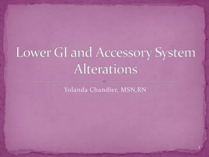 lower gi and accessory system alterations