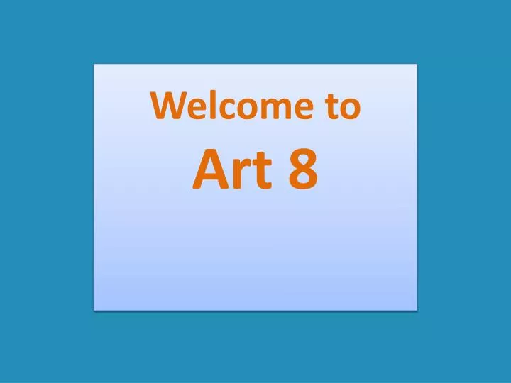 welcome to art 8