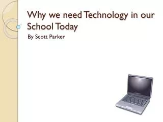 Why we need Technology in our School Today