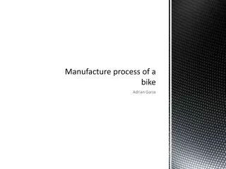 Manufacture process of a bike