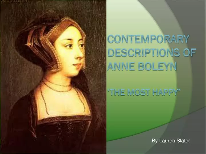contemporary descriptions of anne boleyn the most happy