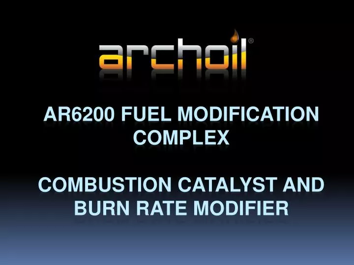 ar6200 fuel modification complex combustion catalyst and burn rate modifier