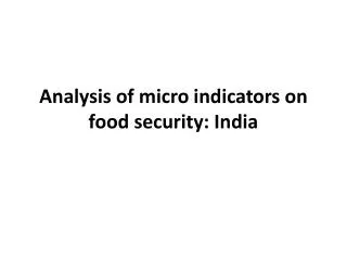 Analysis of micro indicators on food security: India