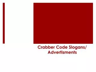 Crabber Code Slogans/ Advertisments
