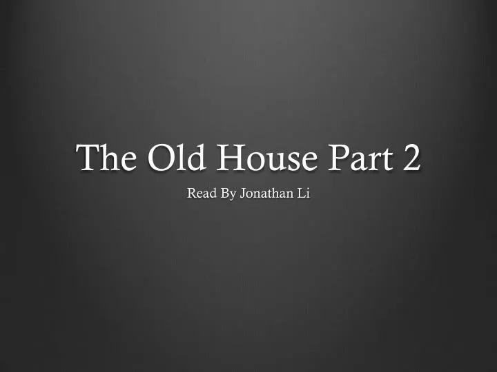 the old house part 2