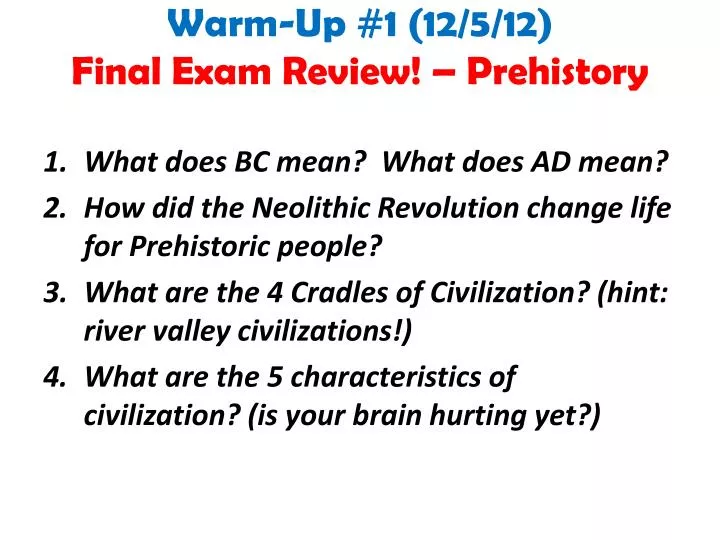 warm up 1 12 5 12 final exam review prehistory