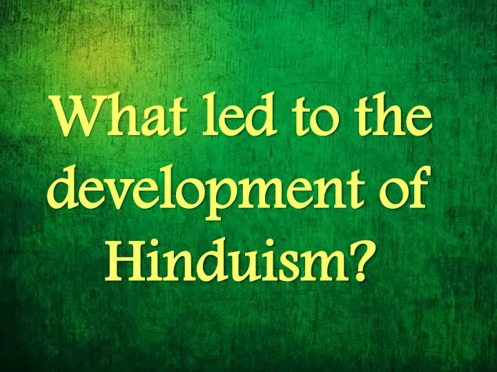 what led to the development of hinduism