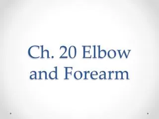 Ch. 20 Elbow and Forearm