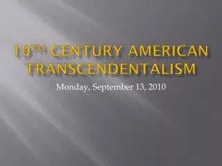 19 th Century American Transcendentalism