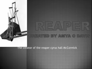 Reaper created by Amya o Davis