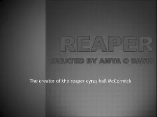 Reaper created by Amya o Davis