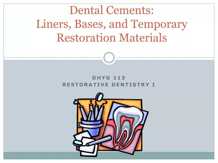 dental cements liners bases and temporary restoration materials