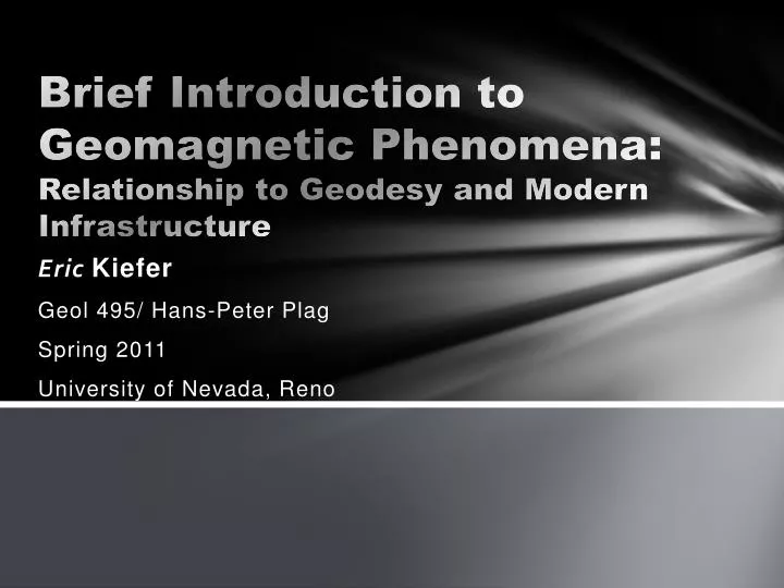 brief introduction to geomagnetic phenomena relationship to geodesy and modern infrastructure